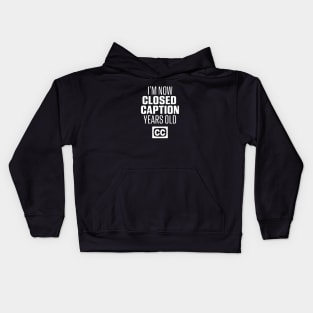 Now Closed Caption Years Old Kids Hoodie